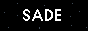 [SADE]